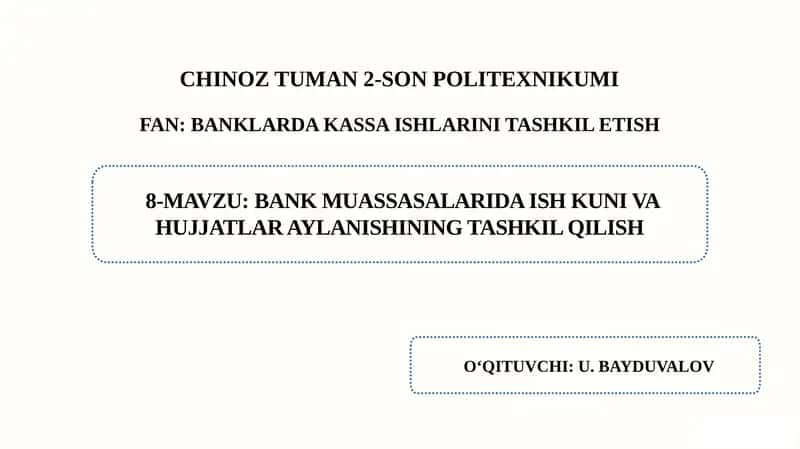 Bank muassasalarida ish kuni va hujjatlar  aylanishining tashkil qilish 1
