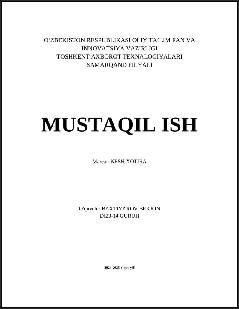 MUSTAQIL ISH Mavzu: KESH XOTIRA 1