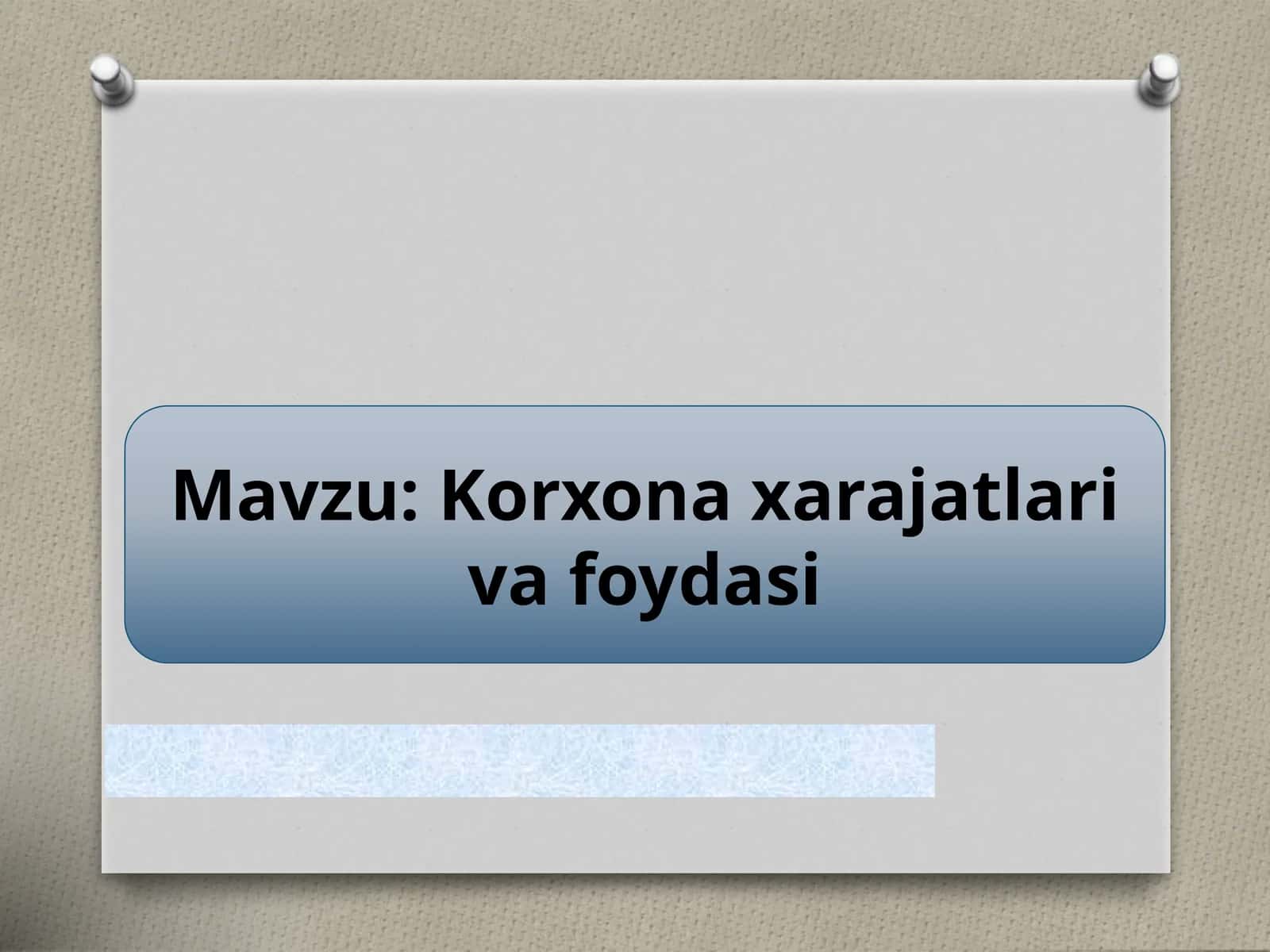 Korxona xarajatlari va foydasi 1