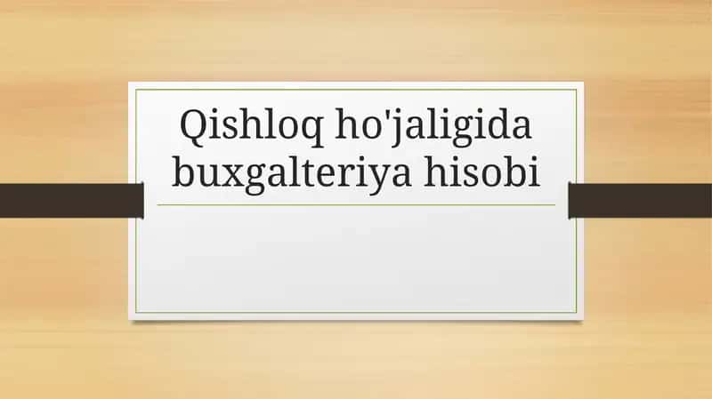 Taqdimot  Qishloq ho'jaligida buxgalteriya hisobi 1