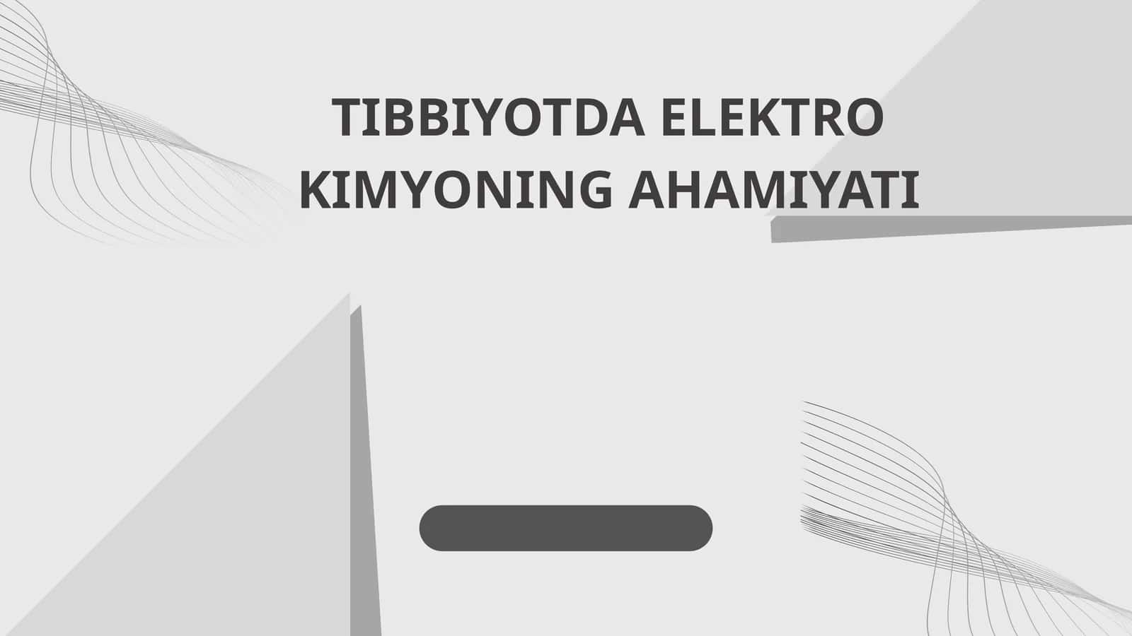 TIBBIYOTDA ELEKTRO KIMYONING AHAMIYATI 1