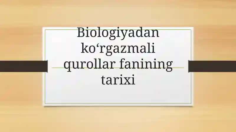 Biologiyadan ko‘rgazmali qurollar fanining tarixi