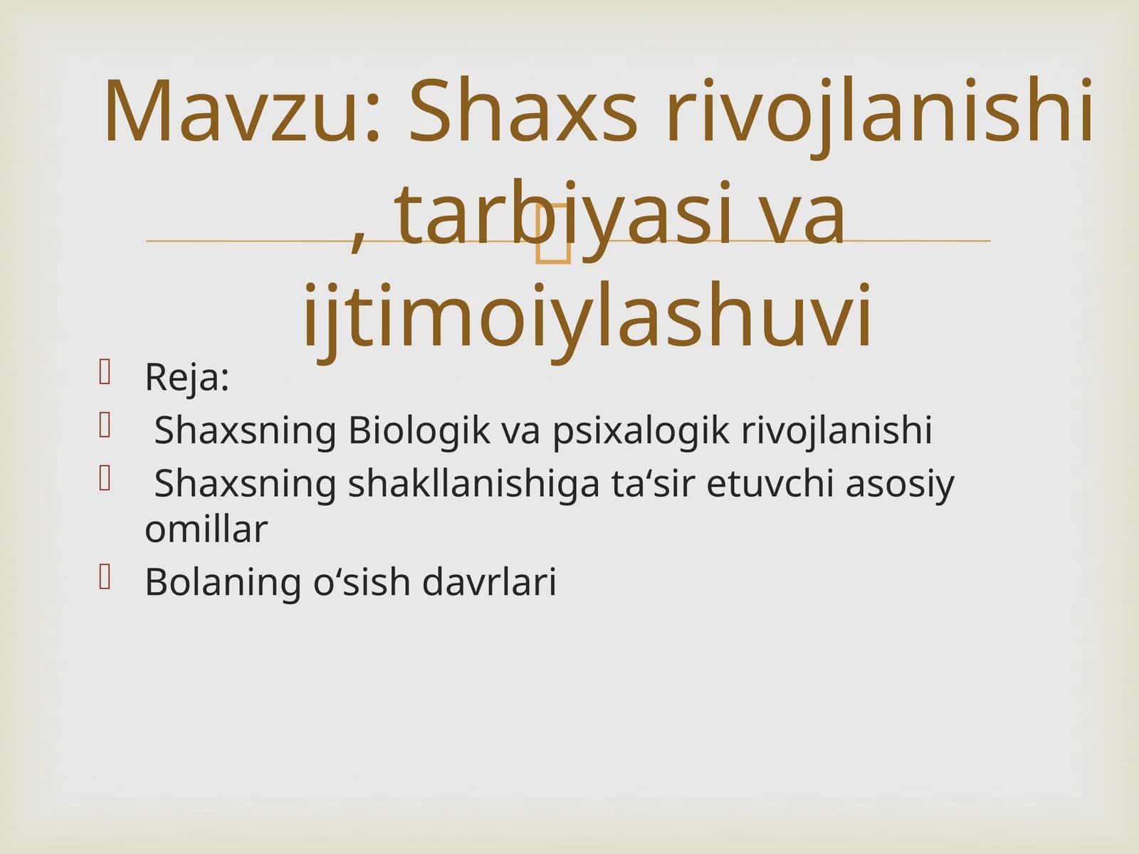 Shaxs rivojlanishi , tarbiyasi va ijtimoiylashuvi 1