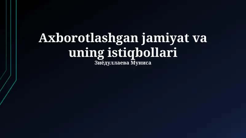Axborotlashgan jamiyat va uning istiqbollari 1