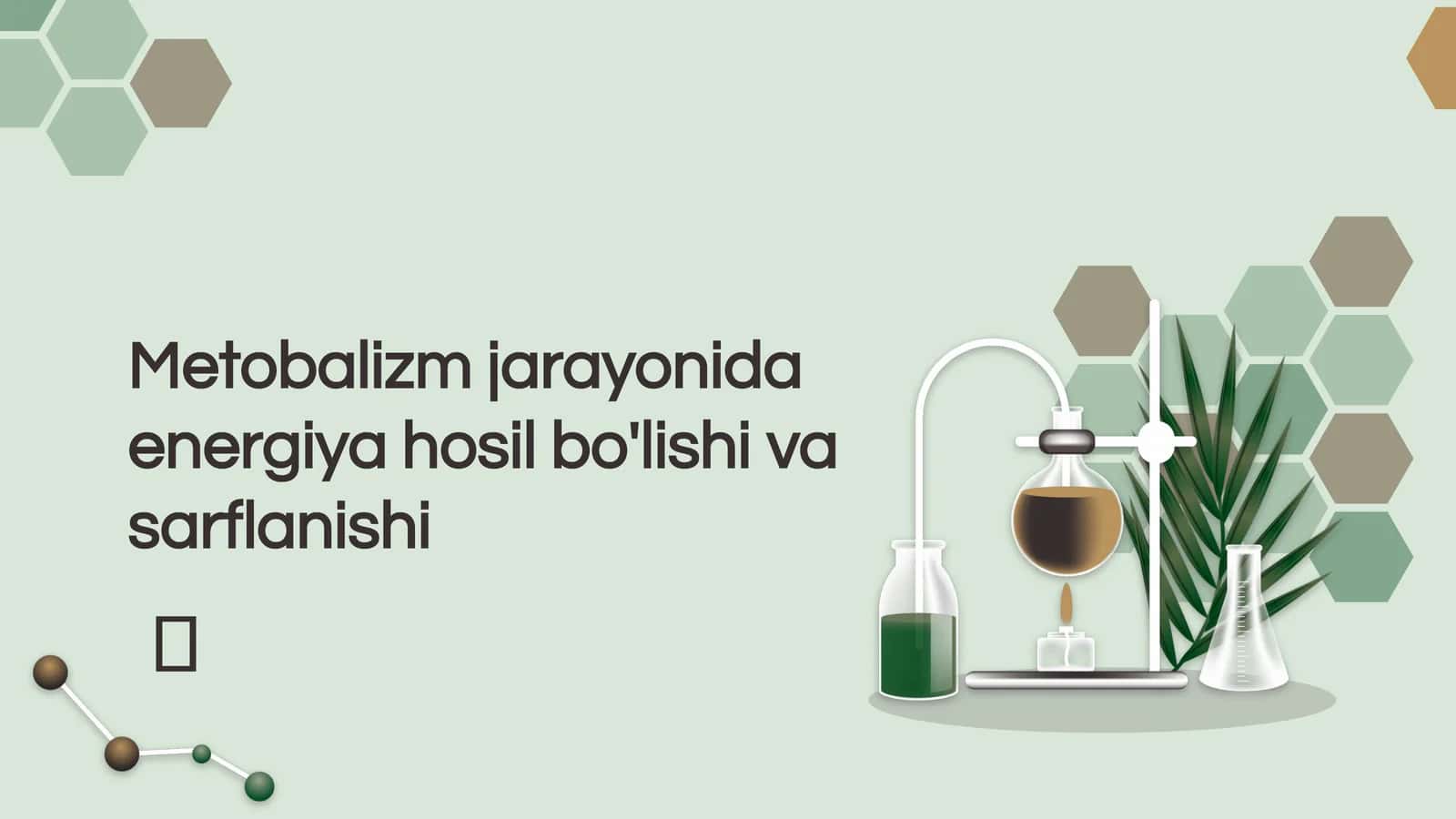 Metobalizm jarayonida energiya hosil bo'lishi va sarflanishi 1