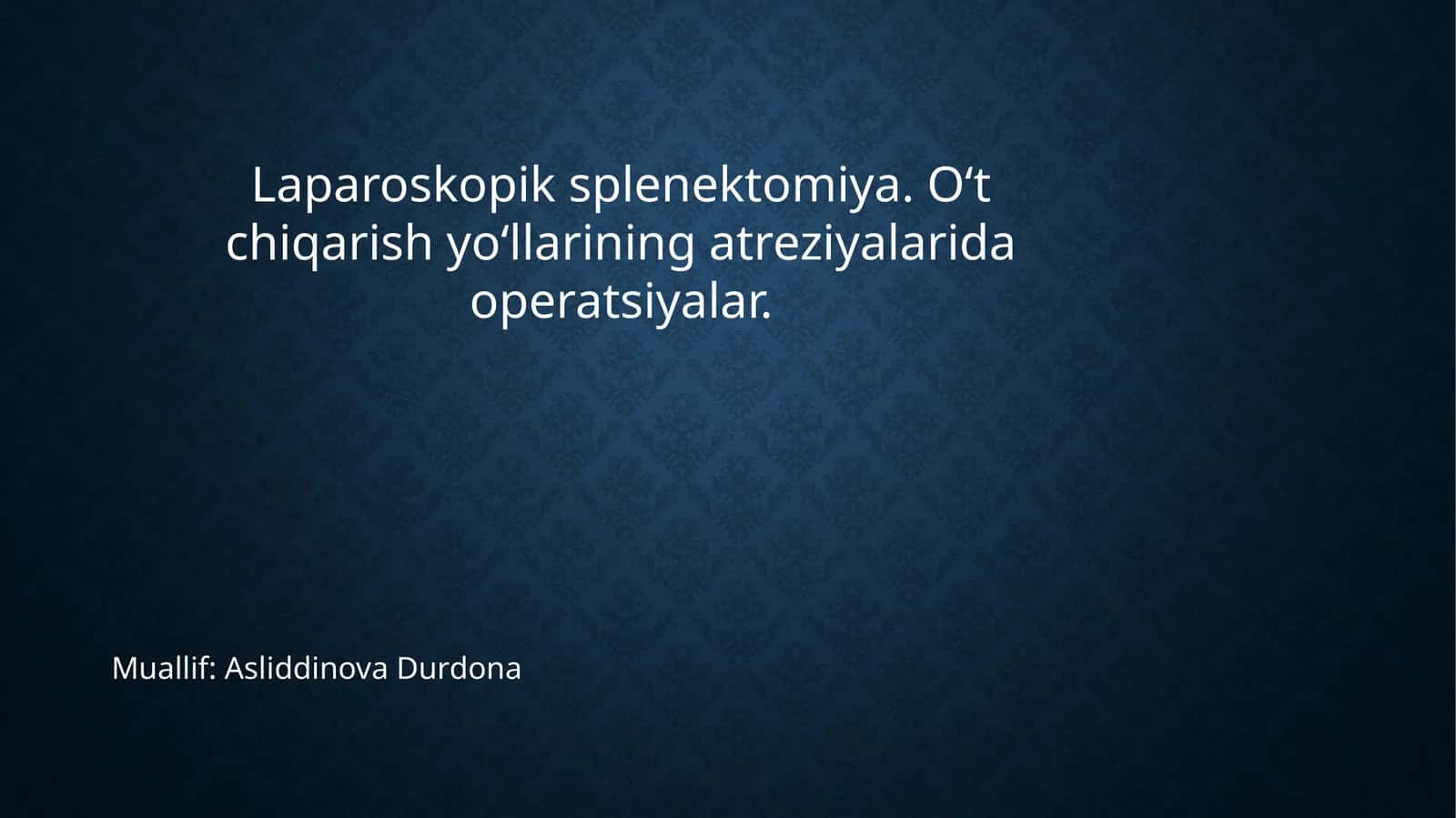 Laparoskopik splenektomiya. O‘t chiqarish yo‘llarining atreziyalarida operatsiyalar 1