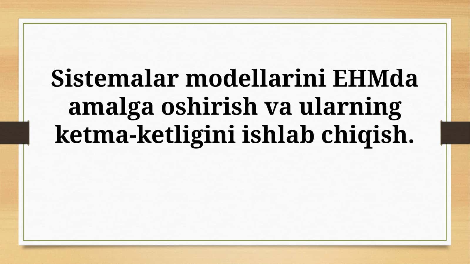 Sistemalar modellarini EHMda amalga oshirish va ularning ketma-ketligini ishlabchiqish 1
