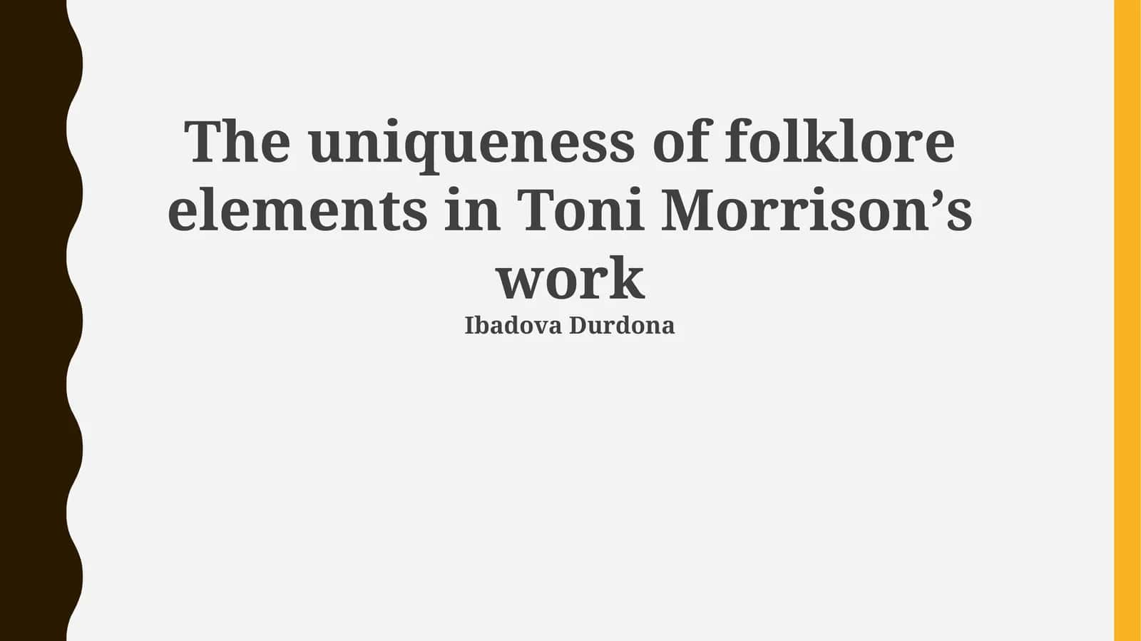 Folklore's Echoes: Defining Identity and Memory in Morrison's Novels 1