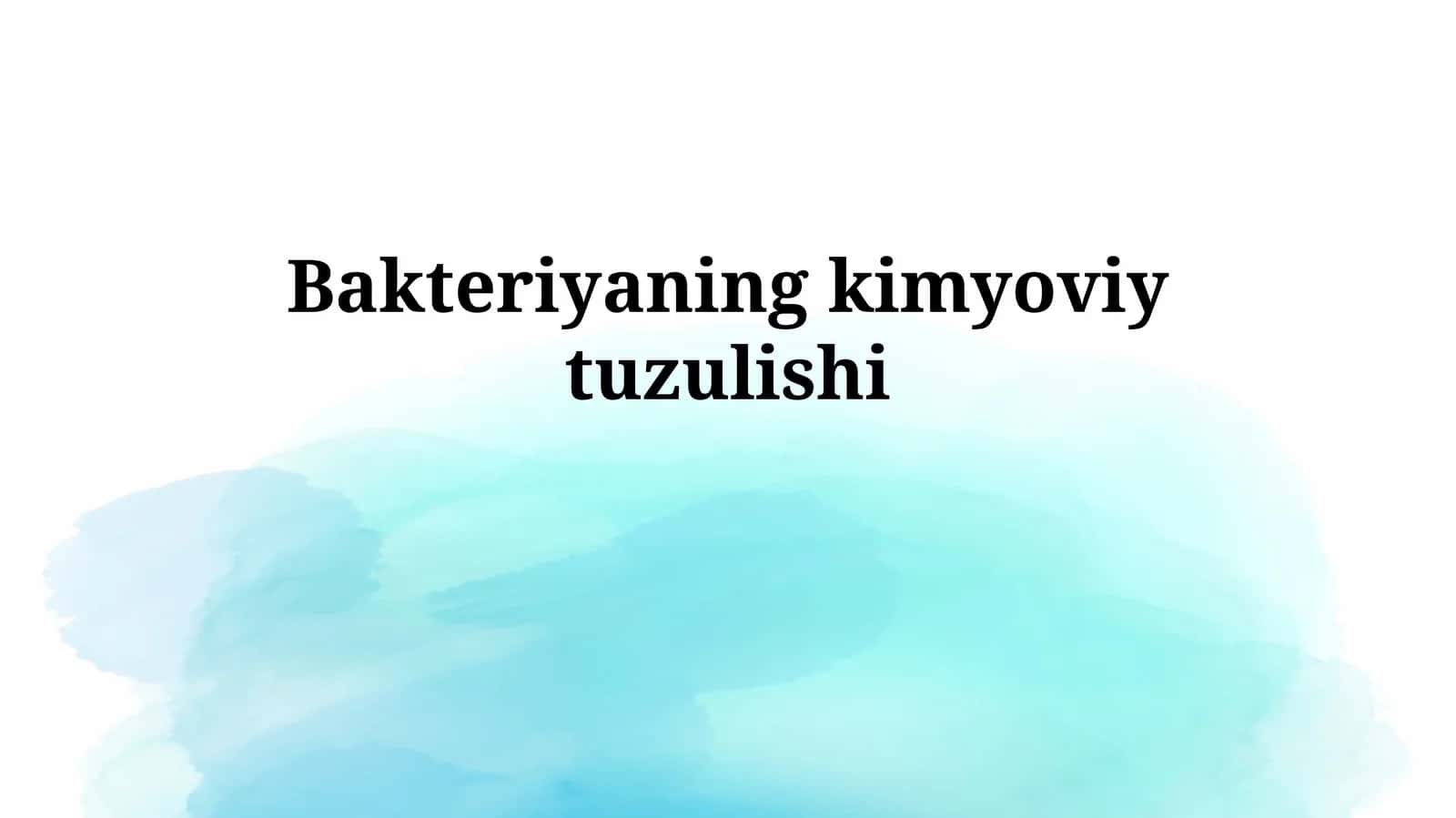 Bakteriyaning kimyoviy tuzilishi 1