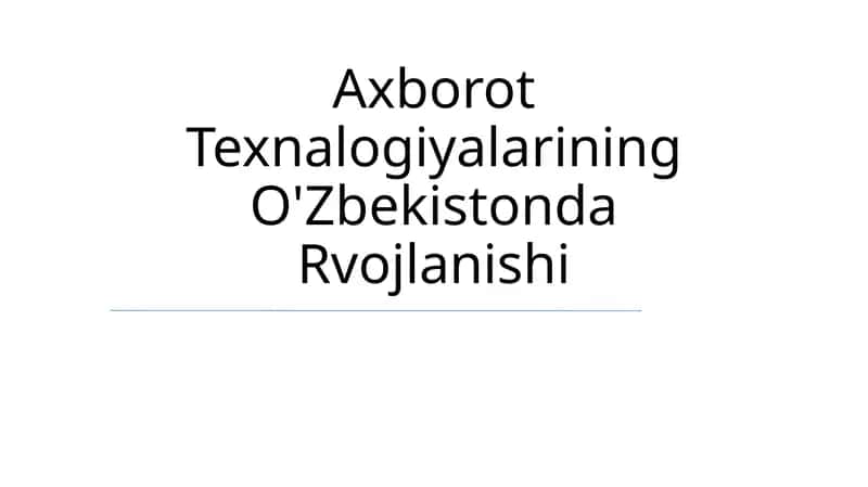 Axborot Texnalogiyalarining O'Zbekistonda Rvojlanishi 1