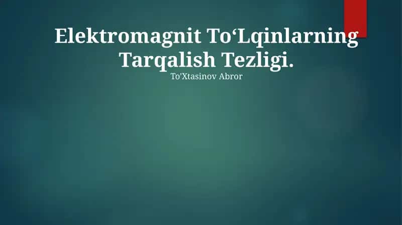 Elektromagnit ToʻLqinlarning Tarqalish Tezligi 1
