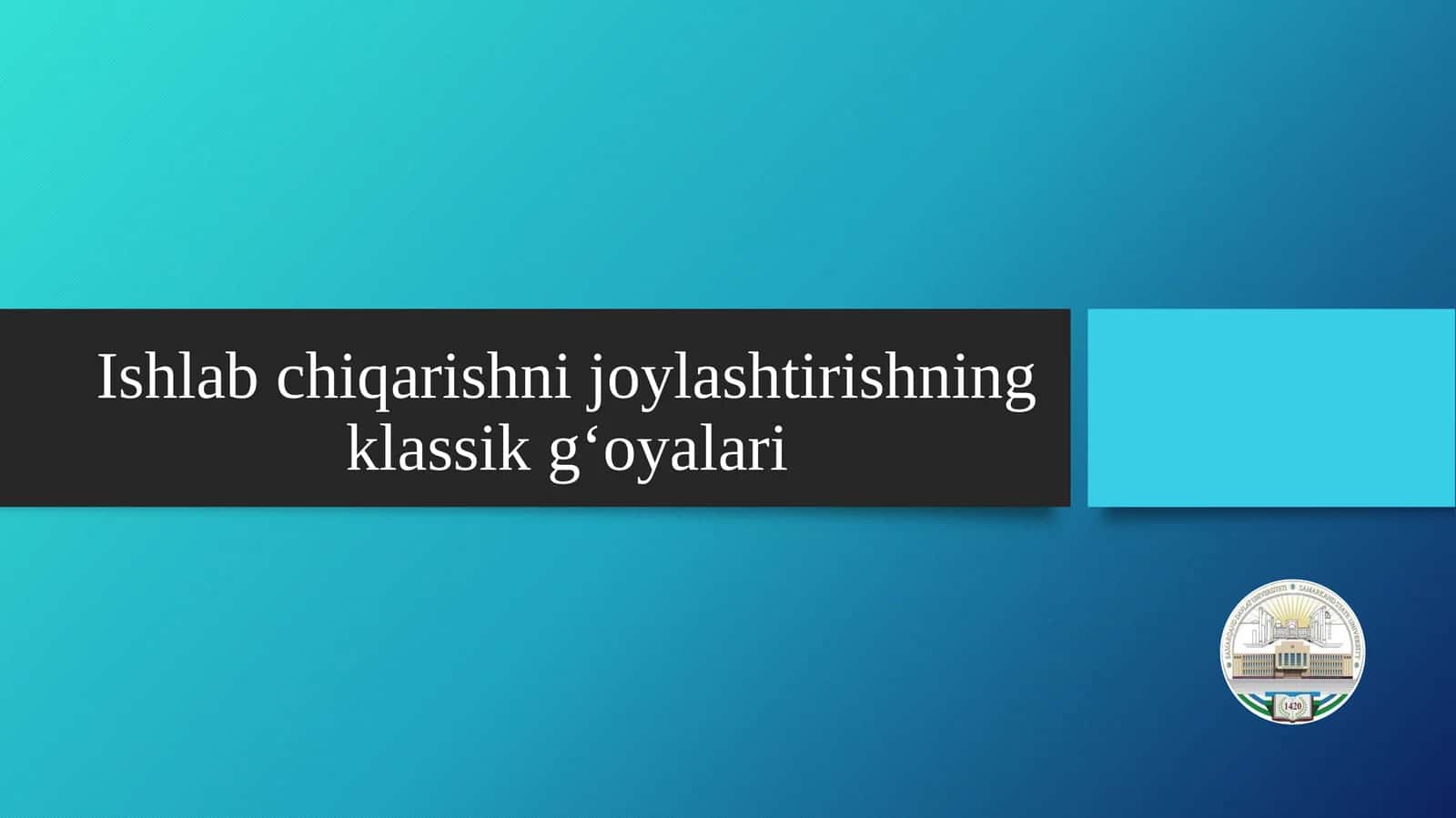Ishlabchiqarishnijoylashtirishningklassikg‘oyalari 1