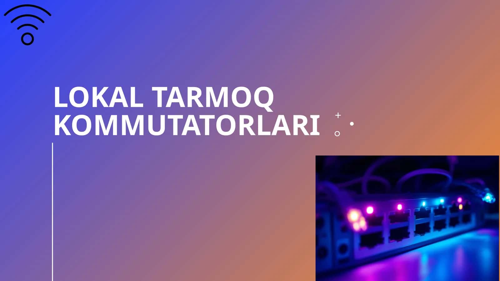 Lokal tarmoq kommutatorlari 1