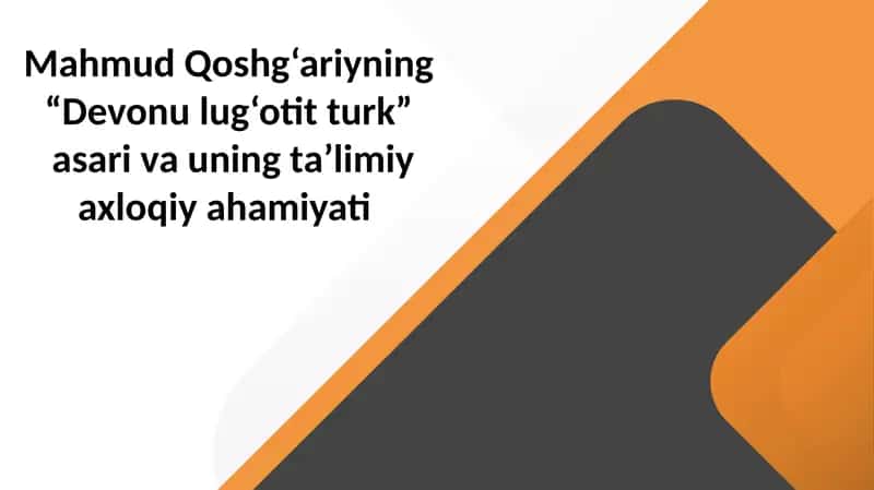 Mahmud Qoshg‘ariyning “Devonulug‘otitturk” asari va uning ta’limiy-axloqiyahamiyati 1