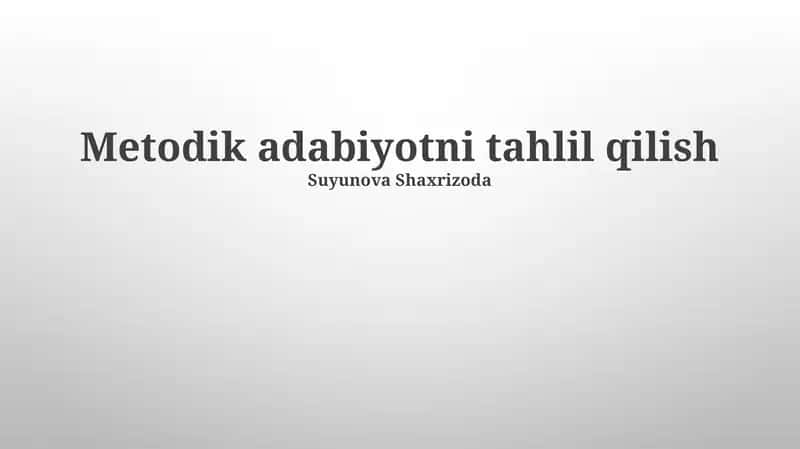 Metodik adabiyotni tahlil qilish 1