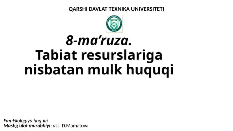 8-ma’ruza.Tabiatresurslariganisbatanmulkhuquqi 1