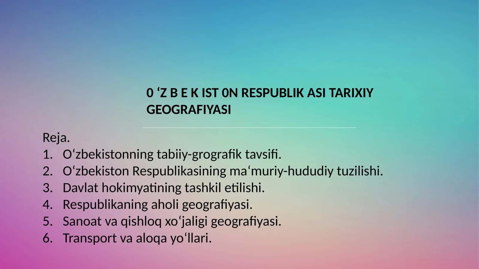 O‘ZBEKISTON RESPUBLIKASI TARIXIY GEOGRAFIYASI 1