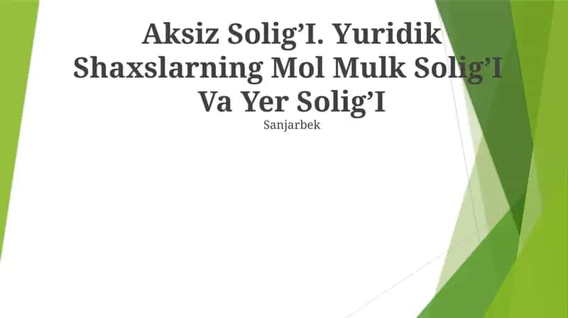 Aksiz Solig’I. Yuridik Shaxslarning Mol Mulk Solig’I Va Yer Solig’I 1