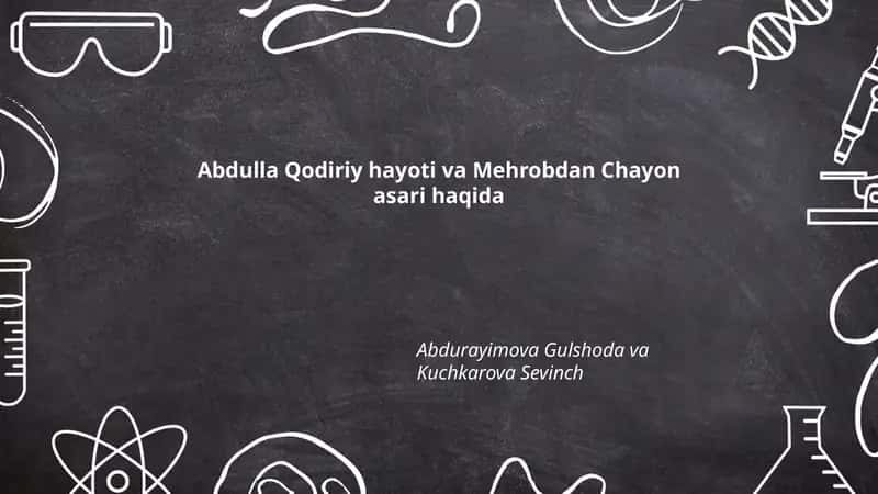 Abdulla Qodiriy hayoti va Mehrobdan Chayon asari 1