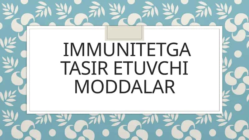 IMMUNITETGA TASIR ETUVCHIMODDALAR 1