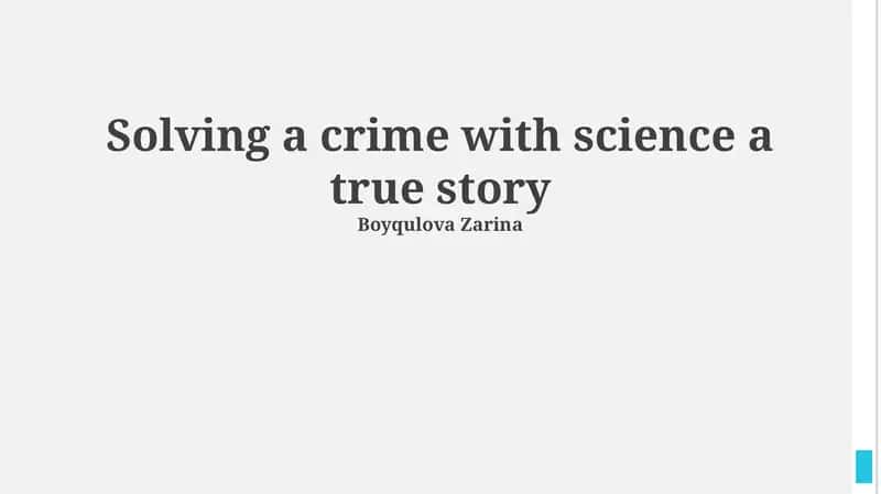 Solving a crime with science a true story 1