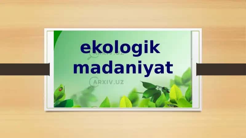 Ekologik madaniyat 1