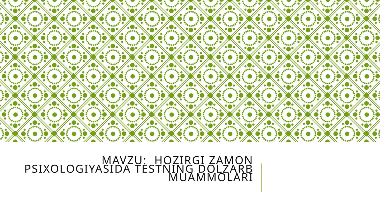 Hozirgizamon psixologiyasida testning dolzarb muammolari mavzusida tayyor taqdimot 1