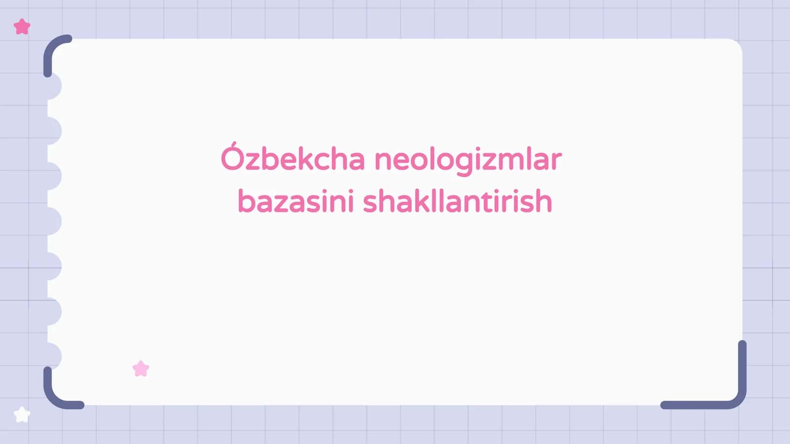 Ózbekcha neologizmlar  bazasini shakllantirish 1