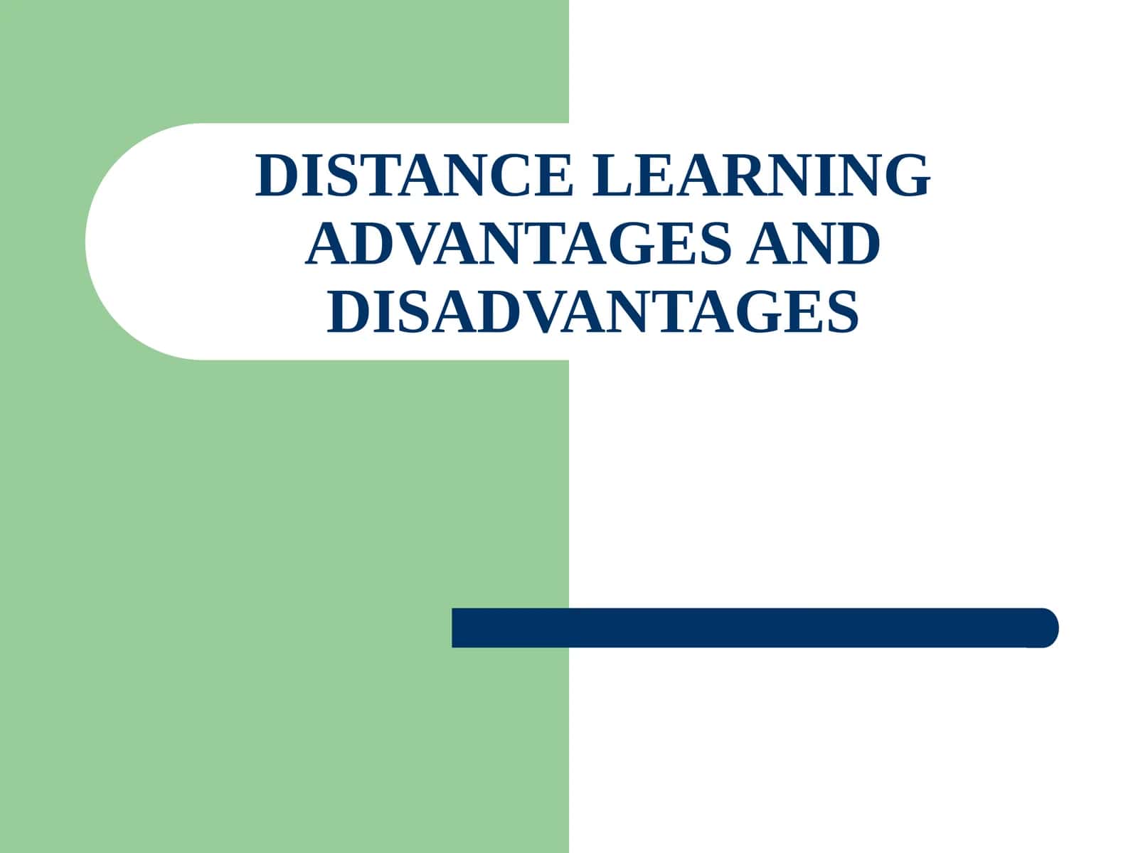 DISTANCE LEARNING ADVANTAGES AND DISADVANTAGES 1