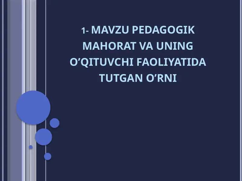 Pedagogik mahorat va uning o'qituvchi faoliyati 1