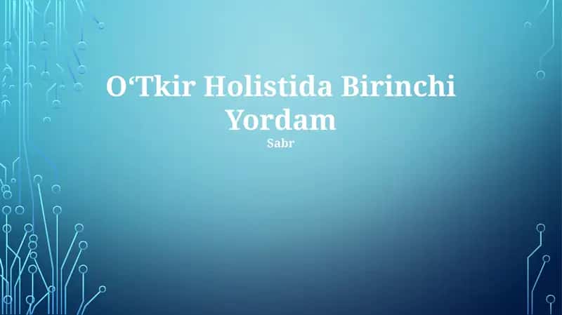 O‘Tkir Holistida Birinchi Yordam 1