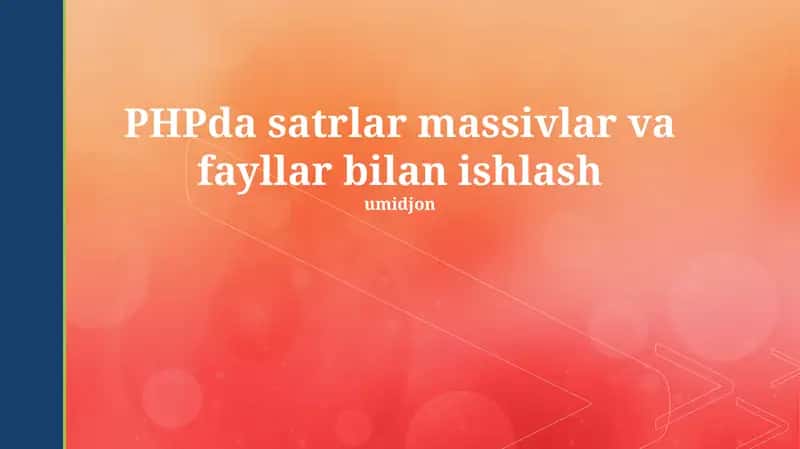 PHPda satrlar massivlar va fayllar bilan ishlash 1