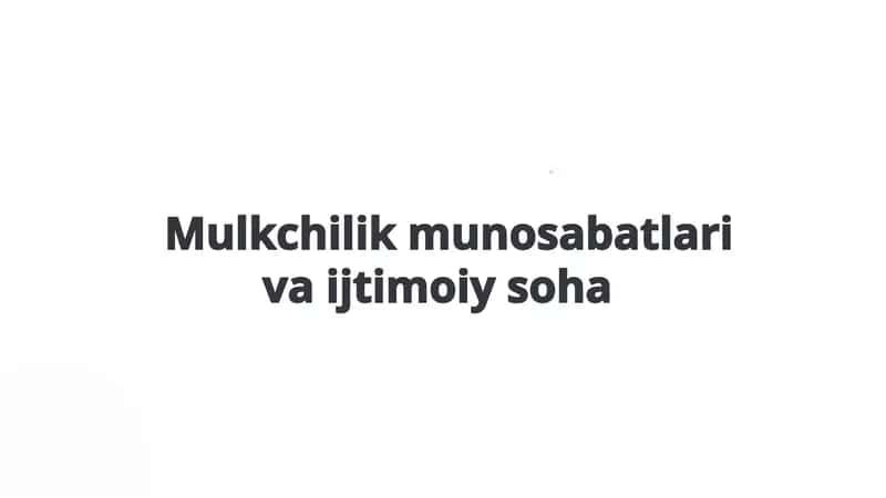 Mulkchilik munosabatlari va ijtimoiy soha mavzusidagi slayd 1