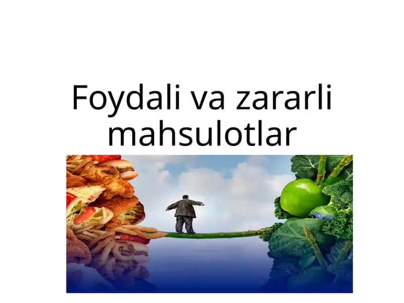 Foydali va zararli mahsulotlar 1