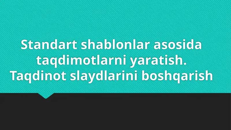 Taqdimotlar va standart shablonlar 1