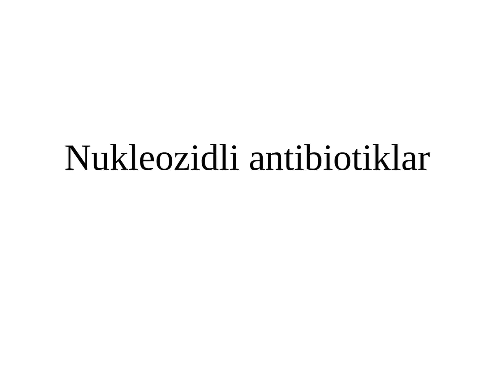 Nukleozidli antibiotiklar 1
