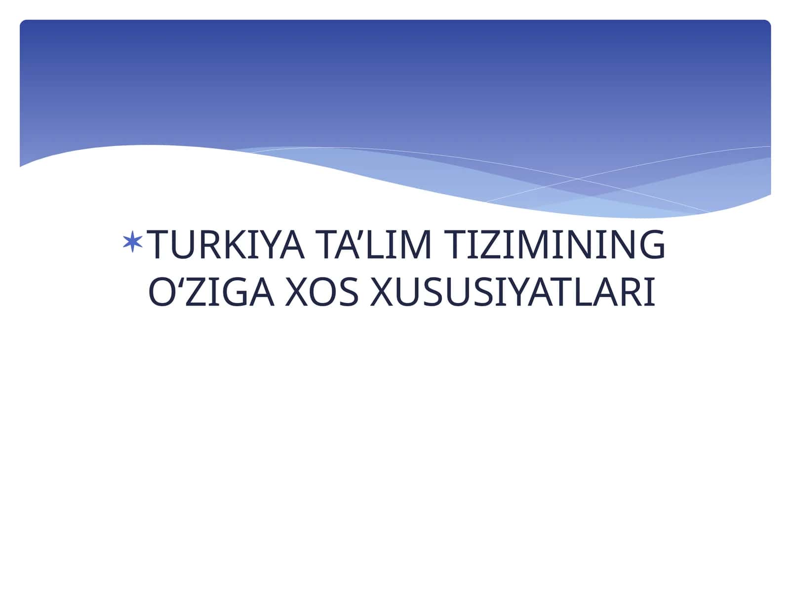 TURKIYA TA’LIM TIZIMINING O‘ZIGA XOS XUSUSIYATLARI 1