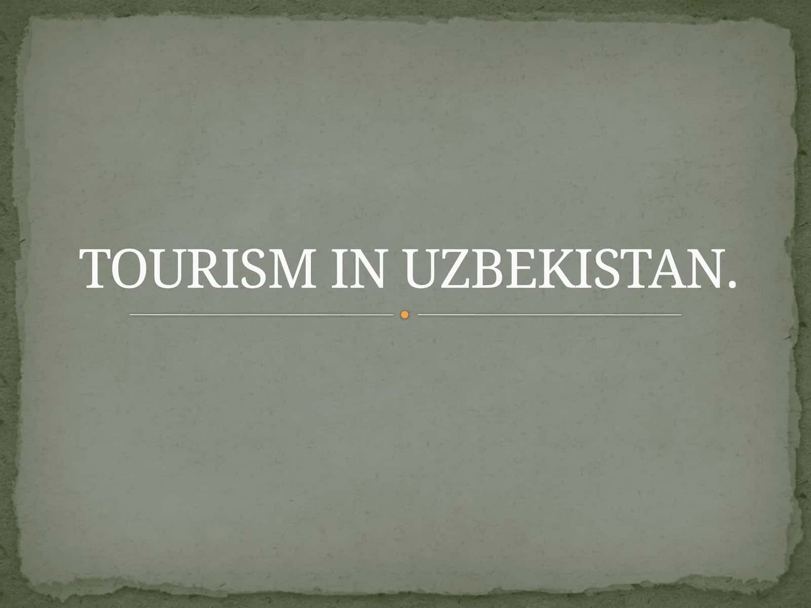 TOURISM IN UZBEKISTAN 1