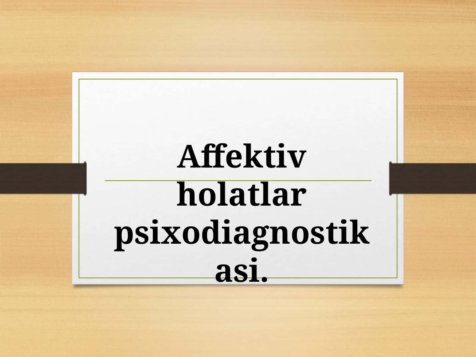 Affektiv holatlar psixodiagnostikasi 1