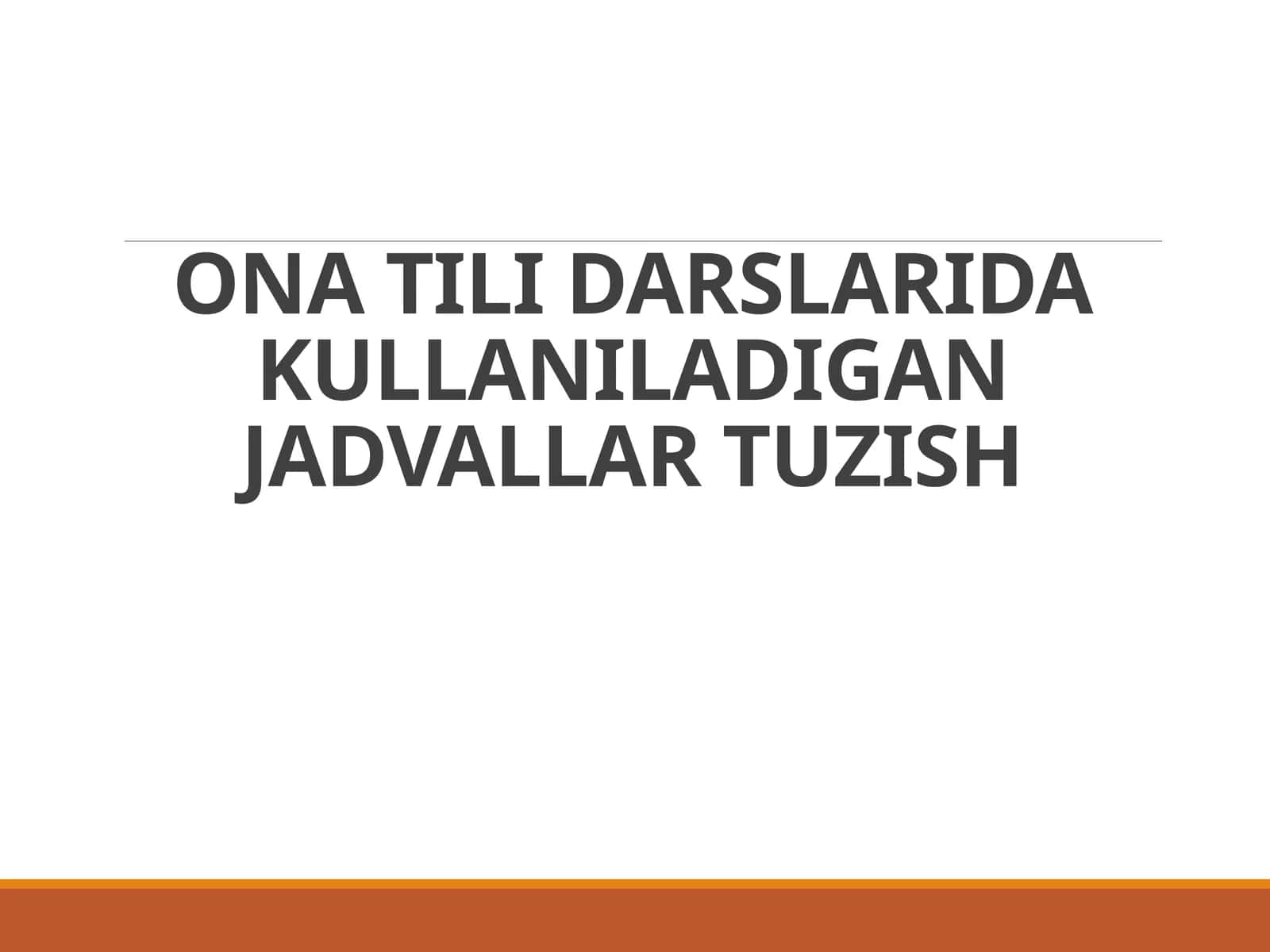 ONA TILI DARSLARIDA KULLANILADIGAN JADVALLAR TUZISH 1