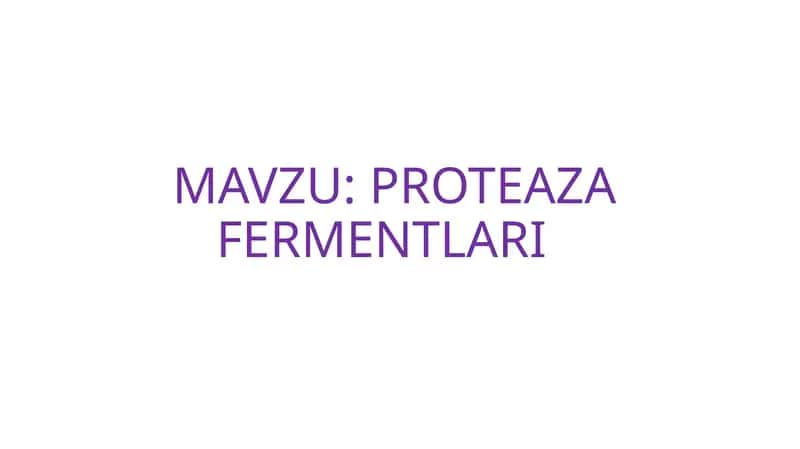 PROTEAZA FERMENTLARI 1
