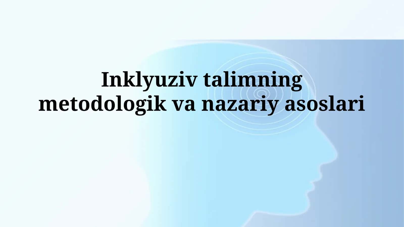 Inklyuziv talimning metodologik vanazariyasoslari 1