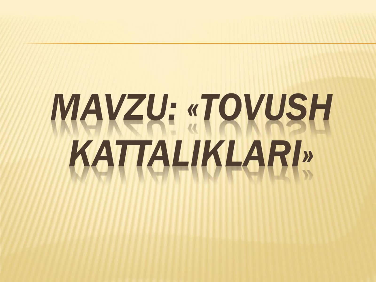 Tovushlar va ularning kattaliklari 1