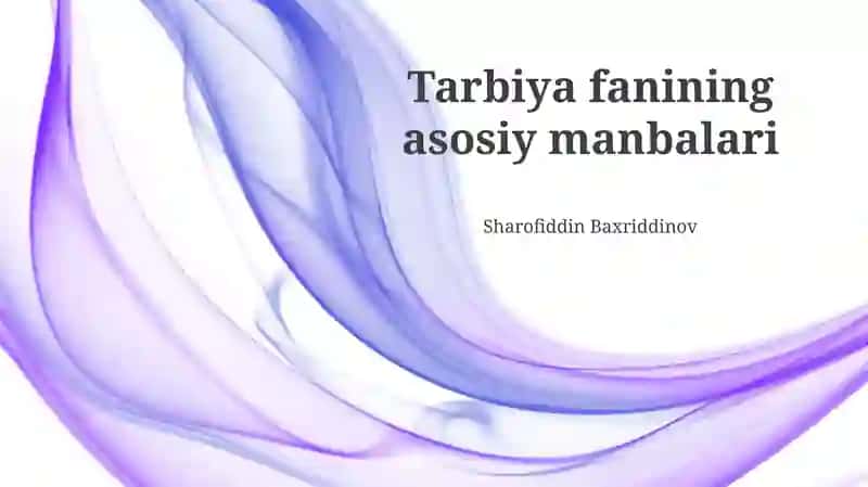 Tarbiya fanining asosiy manbalari