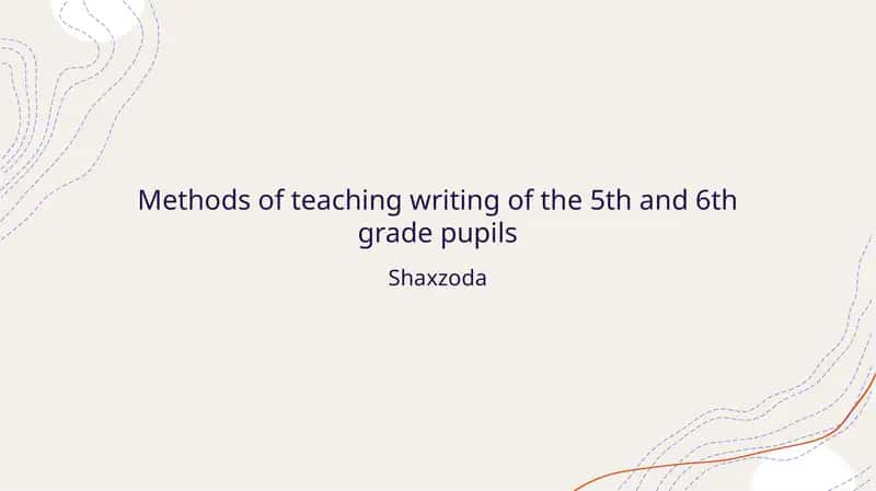 Methods of teaching writing of the 5th and 6th grade pupils 1