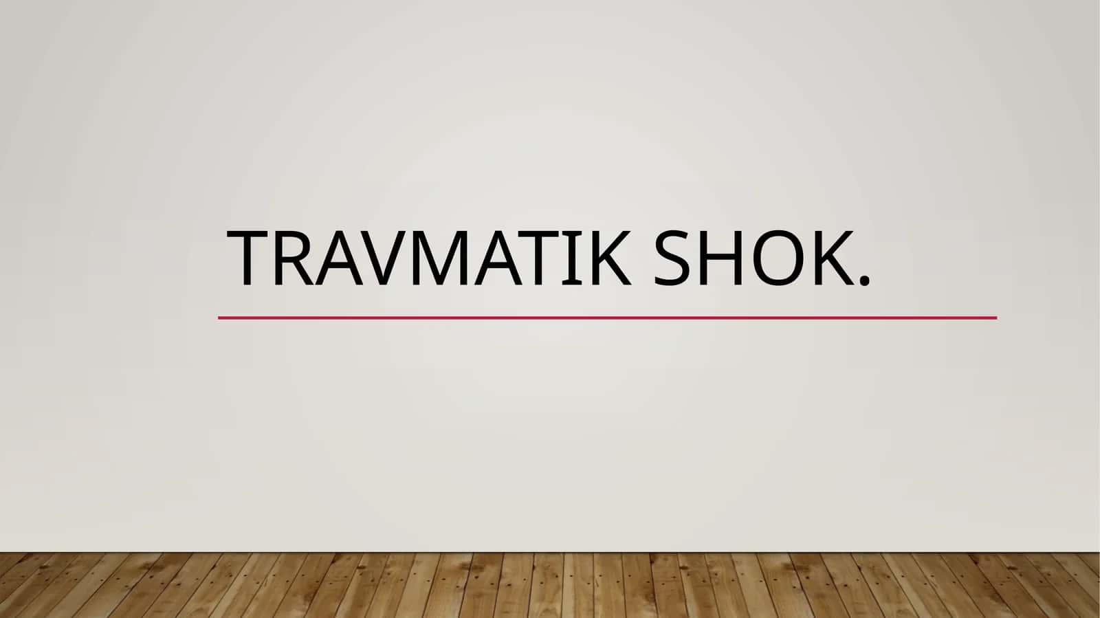 Travmatik shok 1