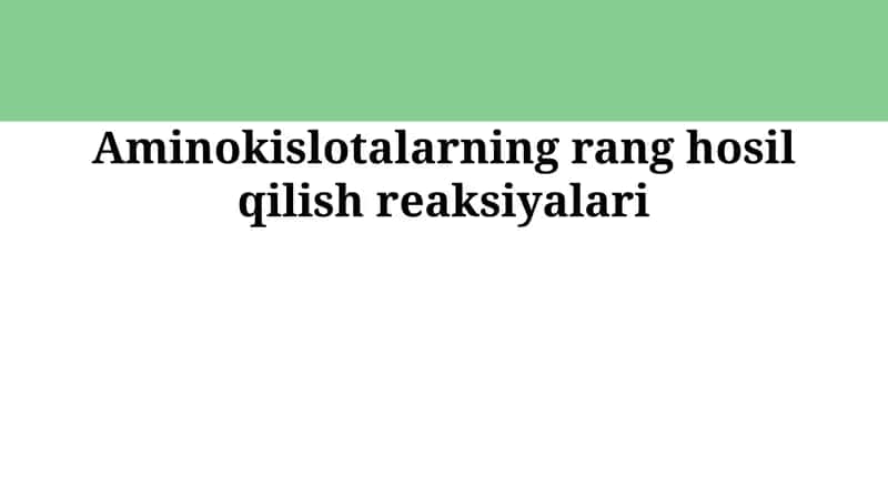 Aminokislotalarning rang hosil qilish reaksiyalari 1
