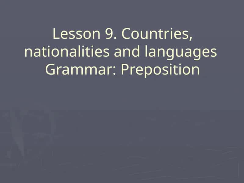 Lesson 9. Countries, nationalities and languages 1