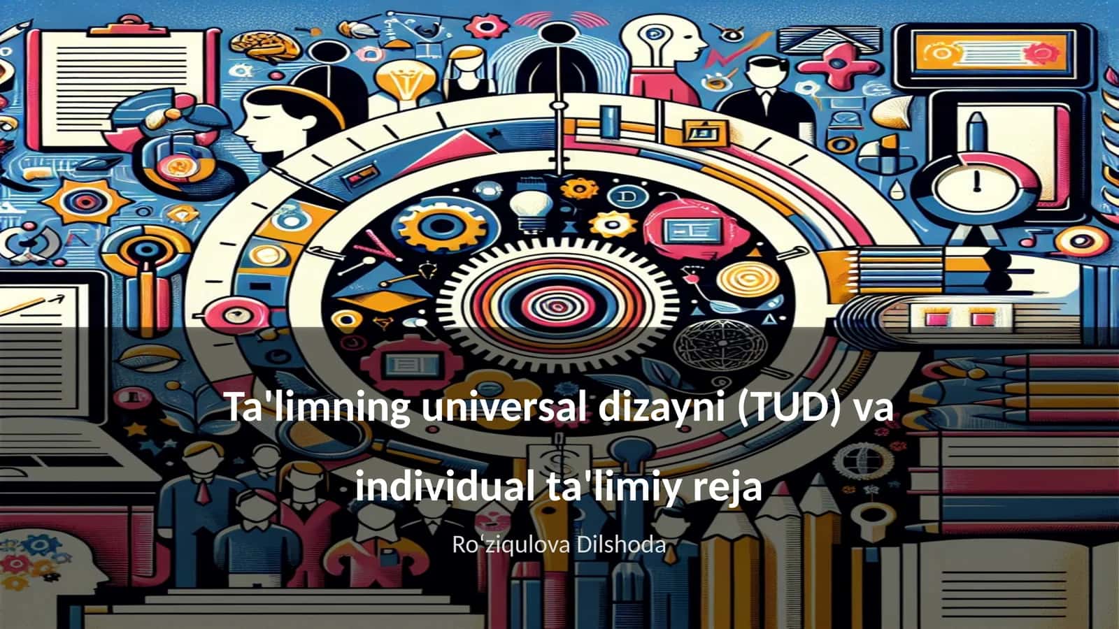 Ta'limning universal dizayni (TUD) va individual ta'limiy reja 1