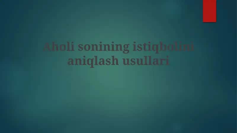 Aholisonining istiqbolinianĭqlash usullari 1